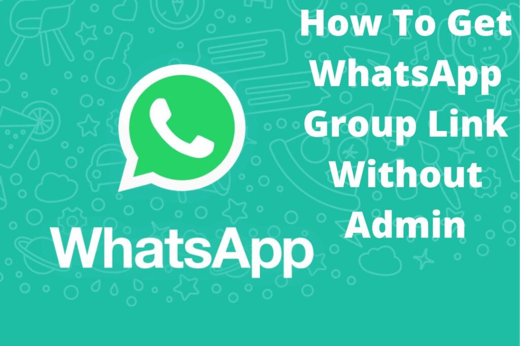 How To Get WhatsApp Group Link Without Admin