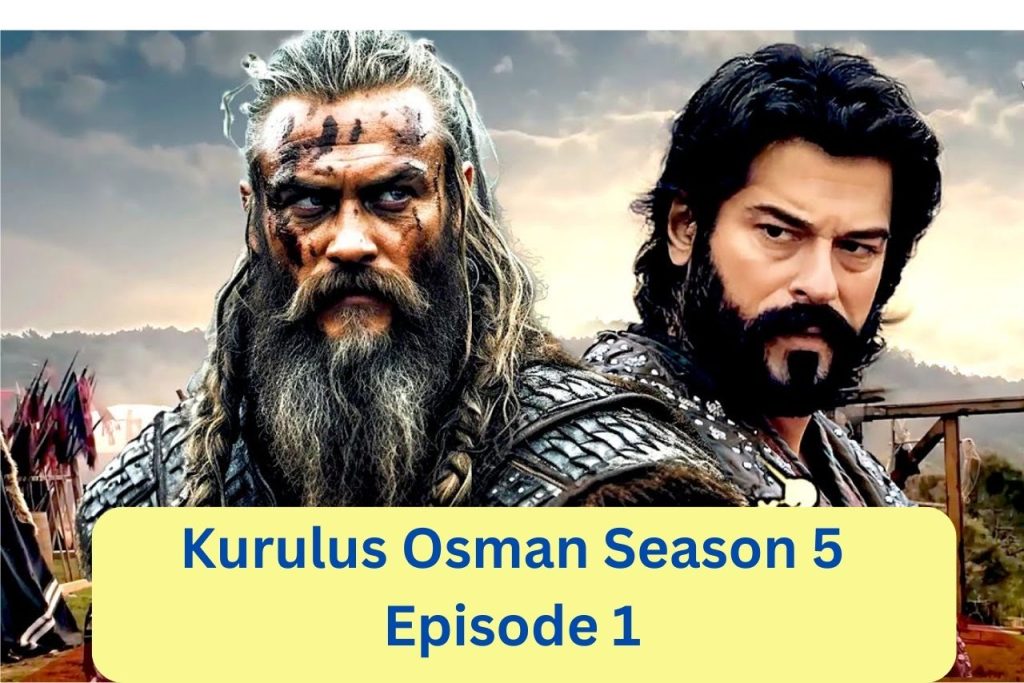 Kurulus Osman Season 5 Episode 1