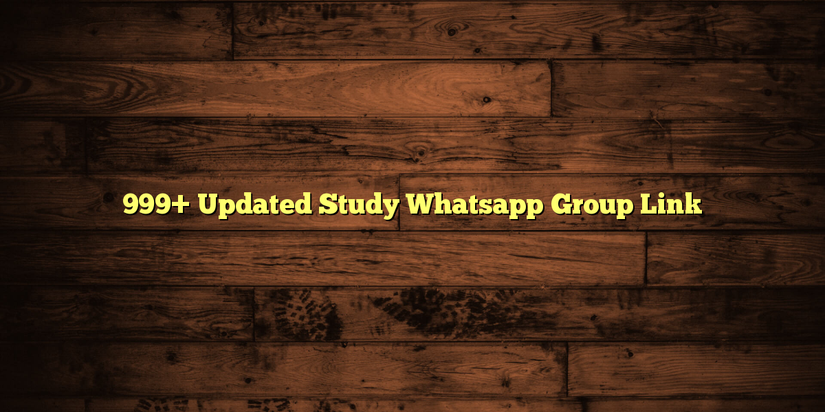 999+ Updated Study Whatsapp Group Link