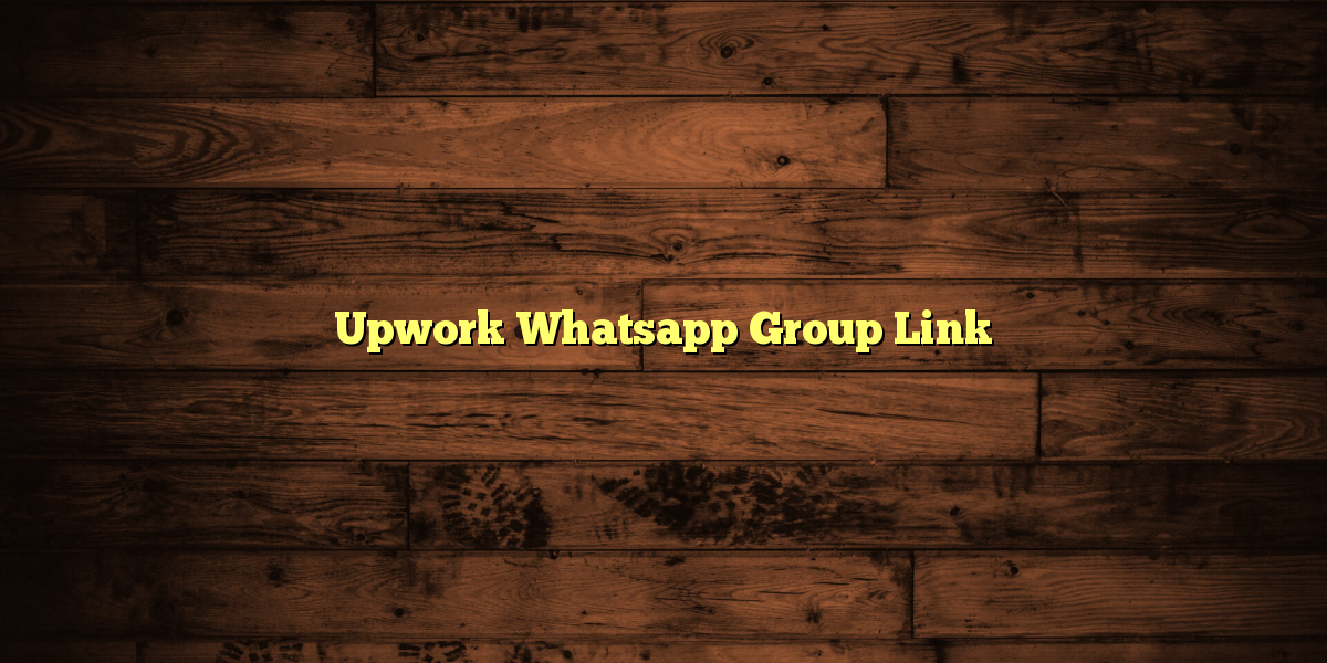 Upwork Whatsapp Group Link